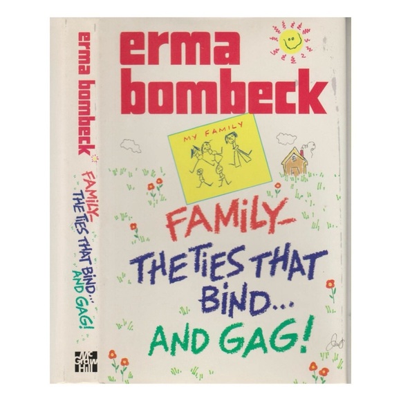 Family - The Ties That Bind... and Gag! By Erma Bombeck Hardcover Book - Picture 3 of 3